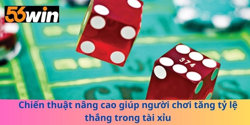 Chiến thuật nâng cao giúp người chơi tăng tỷ lệ thắng trong tài xỉu