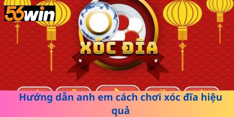 Hướng dẫn anh em cách chơi xóc đĩa hiệu quả