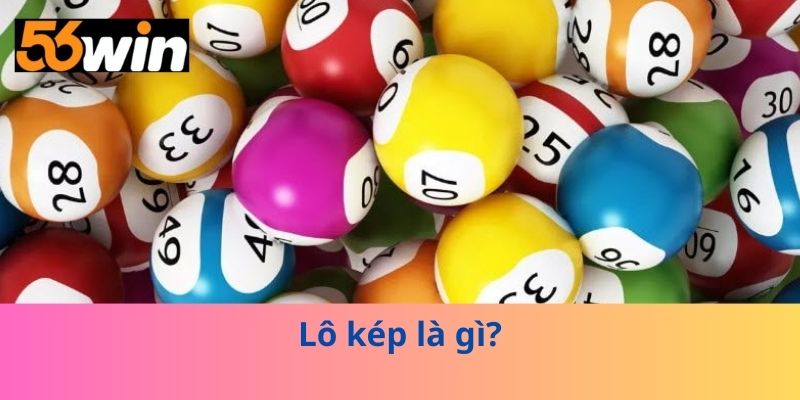 Lô kép là gì?