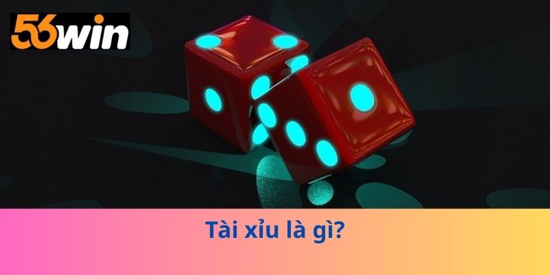 Tài xỉu là gì?