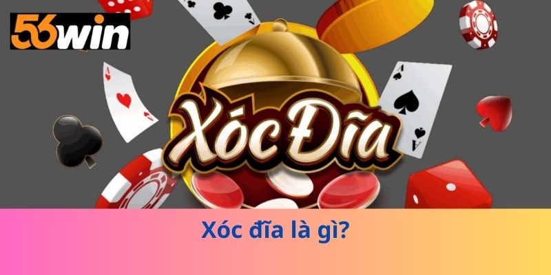 Xóc đĩa là gì?